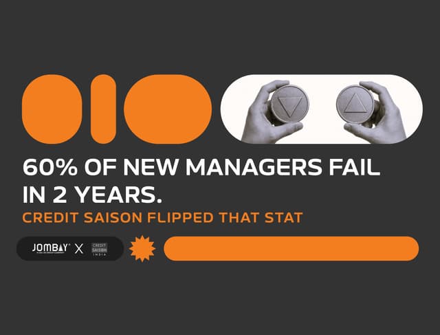 60% of new managers fail in 2 years. Credit Saison flipped that stat