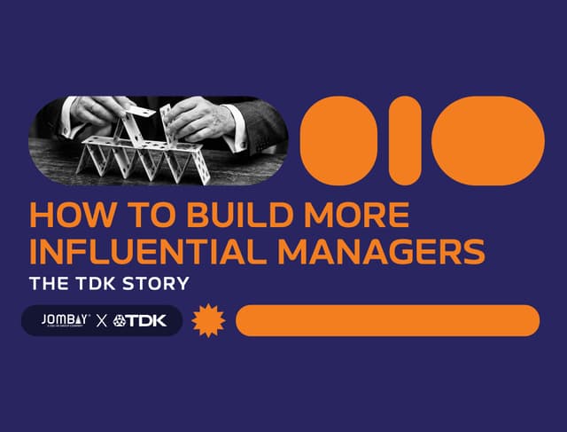 How to build more influential managers - The TDK Story